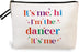 Dance Makeup Bag Gift, Dance Coach Dance Teacher Gift, Dancer Lovers Gift, Dance Cosmetic Bag for Women, Zipper Pouch Birthday Christmas Gifts, It'S Me, Hi I'M the Dancer6Jm261